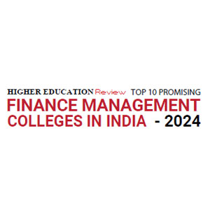 Top 10 Promising Finance Management Colleges in India â€“ 2024