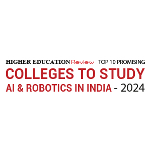 Top 10 Promising Colleges To Study AI & Robotics In India - 2024