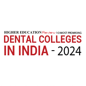 10 Most Promising Dental Colleges In India – 2024