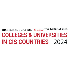 Top 10 Promising Colleges & Universities In CIS Countries - 2024