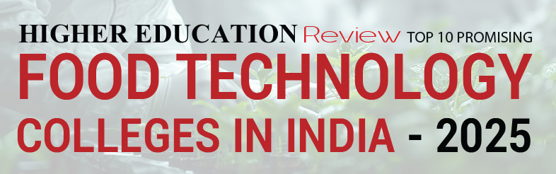 Top 10 Promising Food Technology College in India - 2025 